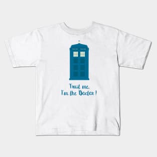 Trust me I'm the doctor! Kids T-Shirt